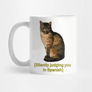 Silently Judging You in Spanish - Funny Cat Mug